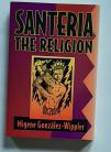 Santeria: The Religion: Faith, Rites, Magic