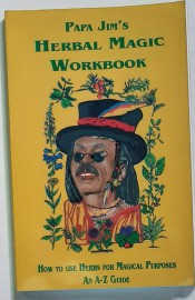 Papa Jim's Herbal Magic Workbook