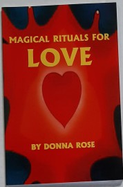 Magical Rituals for Love by Donna Rose