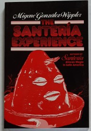The Santeria Experience by Migene Gonzalez-Wippler