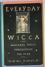 Everyday Wicca: Magickal Spells Throughout the Year