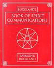 Book of Spirit Communications by Raymond Buckland