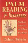 Palm Reading for Beginners by Richard Webster