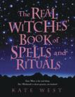 Real Witches` Book of Spells and Rituals by Kate West