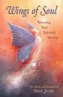 Wings of Soul : Releasing Your Spiritual Identity